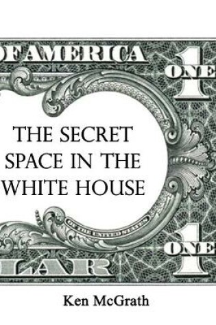 Cover of The Secret Space in the White House