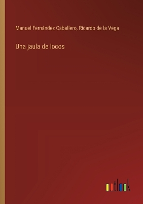 Book cover for Una jaula de locos