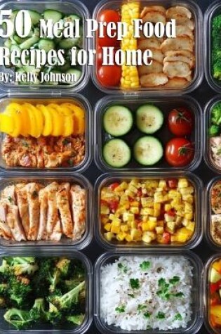 Cover of 50 Meal Prep Recipes for Home