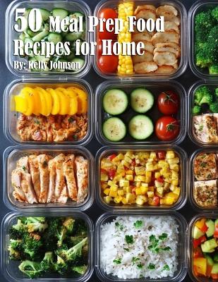 Book cover for 50 Meal Prep Recipes for Home