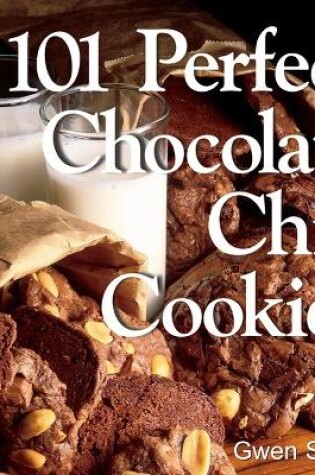Cover of 101 Perfect Chocolate Chip Cookies
