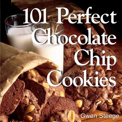 Book cover for 101 Perfect Chocolate Chip Cookies