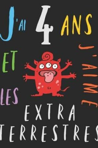 Cover of J'ai 4 ans et j'aime les extraterrestres