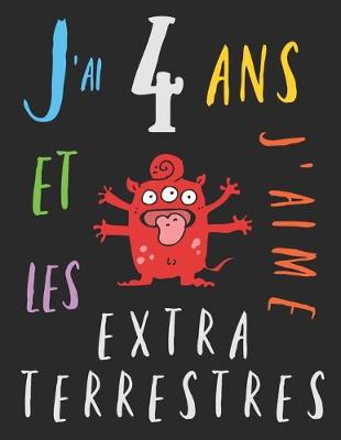 Book cover for J'ai 4 ans et j'aime les extraterrestres