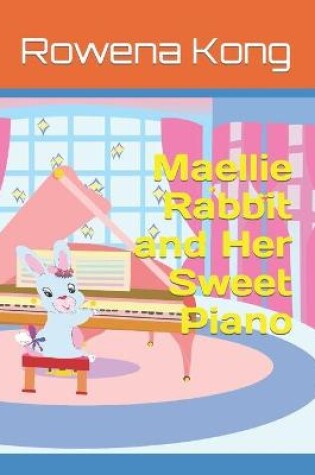 Cover of Maellie Rabbit and Her Sweet Piano