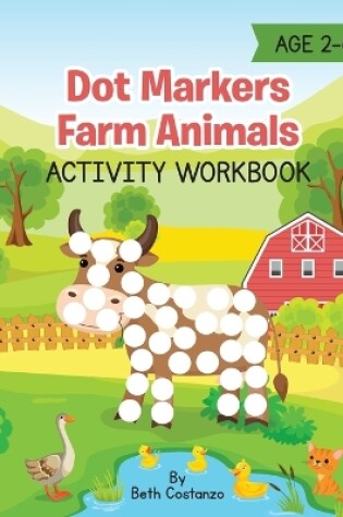 Cover of Dot Markers Farm Animals Activity Workbook