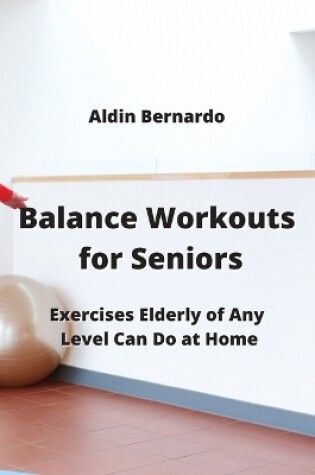 Cover of Balance Workouts for Seniors