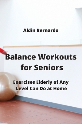 Cover of Balance Workouts for Seniors