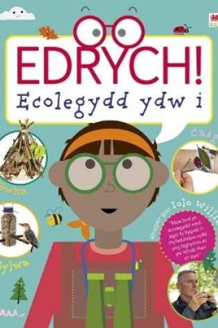 Cover of Edrych! Ecolegydd Ydw I!