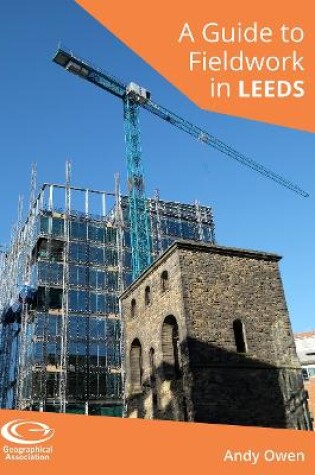 Cover of A Guide to Fieldwork in Leeds
