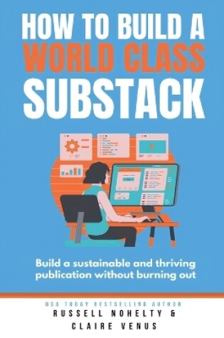 Cover of How to Build a World Class Substack