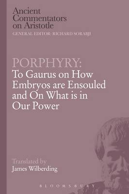 Book cover for Porphyry: To Gaurus on How Embryos are Ensouled and on What is in Our Power