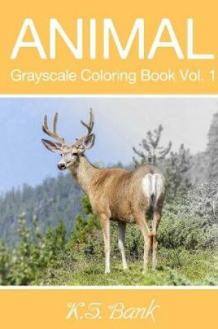 Cover of Animal Grayscale Coloring Book Vol. 1