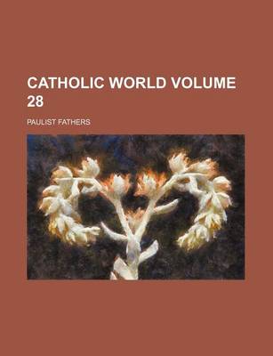 Book cover for Catholic World Volume 28