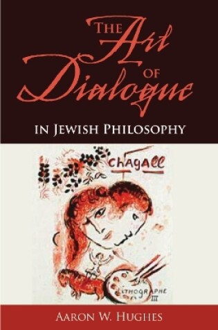 Cover of The Art of Dialogue in Jewish Philosophy