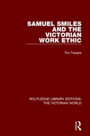 Cover of Samuel Smiles and the Victorian Work Ethic