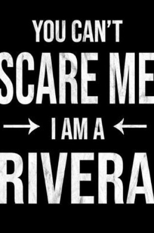 Cover of You Can't Scare Me I'm A Rivera