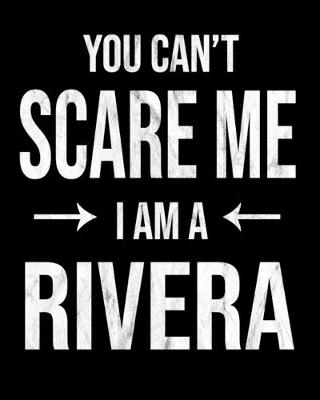 Book cover for You Can't Scare Me I'm A Rivera
