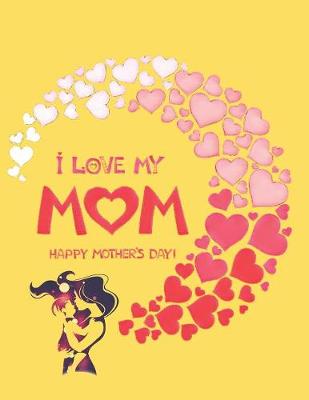 Book cover for I Love My Mom Happy Mother's Day Books for Grandma