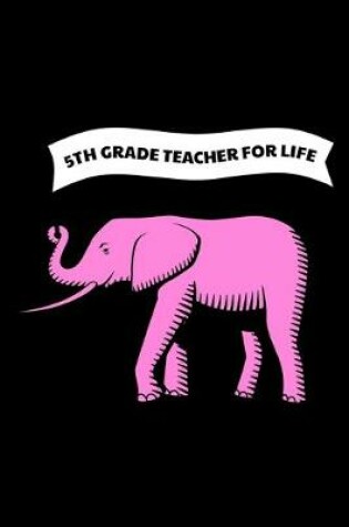 Cover of 5th Grade Teacher For Life