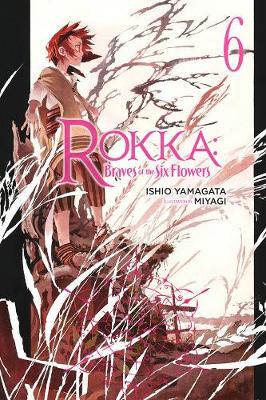 Book cover for Rokka: Braves of the Six Flowers Vol. 6 (light novel)
