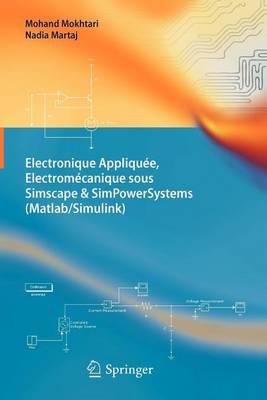 Book cover for Electronique Appliquee, Electromecanique Sous Simscape & Simpowersystems (MATLAB/Simulink)