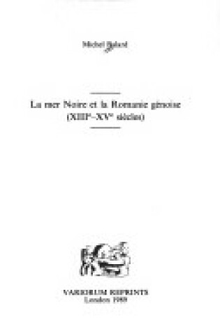 Cover of La Mer Noire et la Romanie Genoise (XIIIe-XVe Siecles)