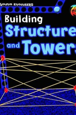 Cover of Young Engineers Building Structures and Towers