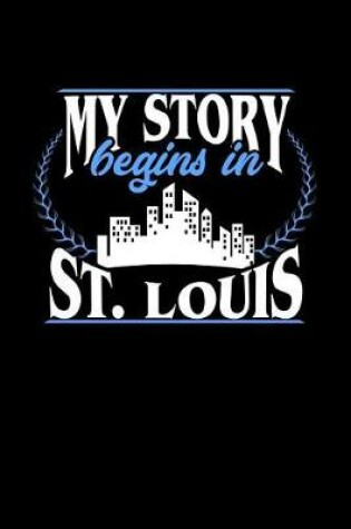 Cover of My Story Begins in St. Louis