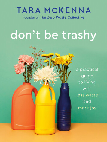 Don't Be Trashy by Tara McKenna