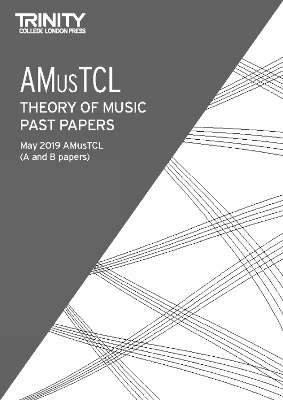 Book cover for Trinity College London Theory of Music Past Papers May 2019: AMusTCL