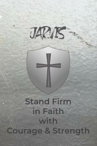Cover of Jarvis Stand Firm in Faith with Courage & Strength