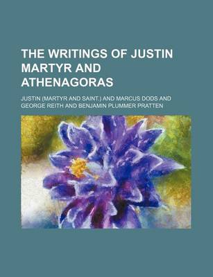 Book cover for The Writings of Justin Martyr and Athenagoras