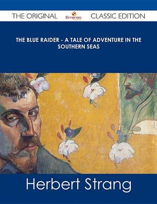 Book cover for The Blue Raider - A Tale of Adventure in the Southern Seas - The Original Classic Edition