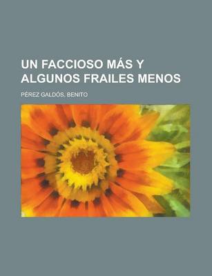 Book cover for Un Faccioso Mas y Algunos Frailes Menos