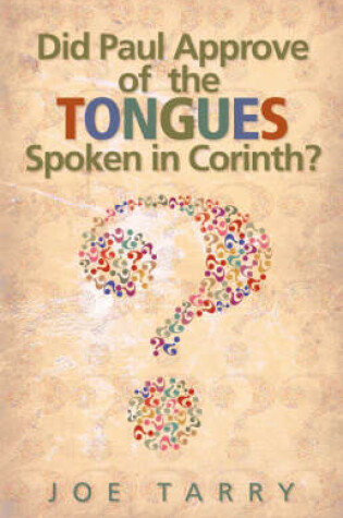 Cover of Did Paul Approve of the Tongues Spoken in Corinth?