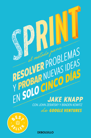 Cover of Sprint: El método para resolver problemas y probar nuevas ideas en solo cinco días / Sprint : How to Solve Big Problems and Test New Ideas in Just Five Days