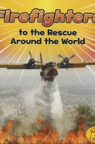 Cover of Firefighters to the Rescue Around the World (to the Rescue!)