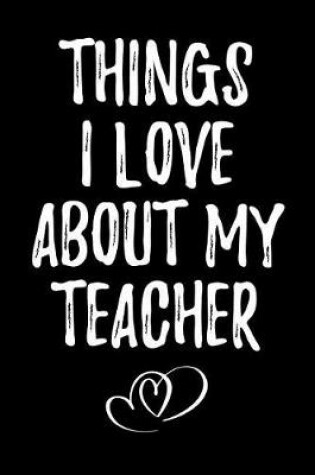 Cover of Things I Love about My Teacher