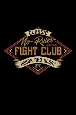 Book cover for Classic No Rules Fight Club -Honor and Glory NYC