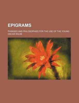 Book cover for Epigrams; Phrases and Philosophies for the Use of the Young