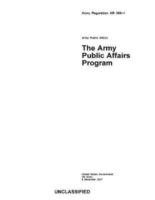 Book cover for Army Regulation AR 360-1 The Army Public Affairs Program 8 December 2017