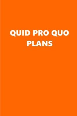 Book cover for 2020 Weekly Planner Political Quid Pro Quo Plans Orange White 134 Pages
