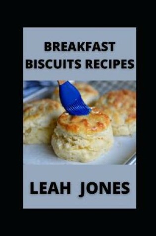 Cover of Breakfast Biscuit Recipes