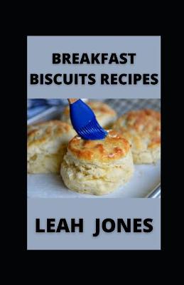 Book cover for Breakfast Biscuit Recipes