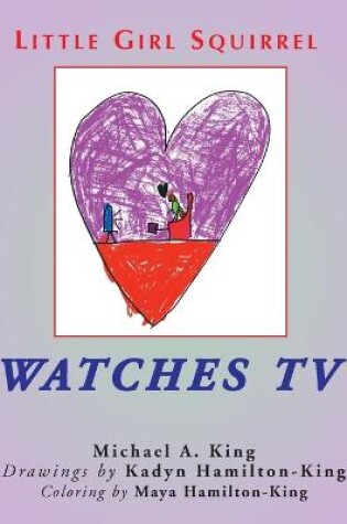 Cover of Little Girl Squirrel Watches TV