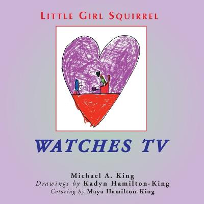Book cover for Little Girl Squirrel Watches TV