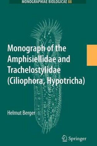 Cover of Monograph of the Amphisiellidae and Trachelostylidae (Ciliophora, Hypotricha)