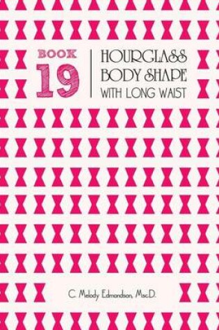 Cover of Book 19 - Hourglass Body Shape with a Long-Waistplacement