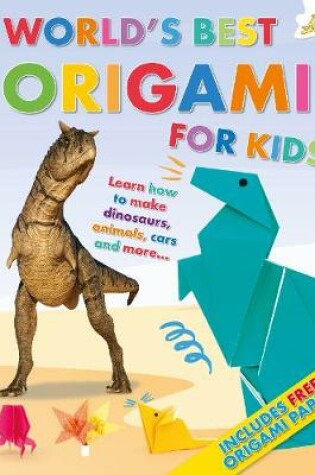 Cover of World's Best Origami For Kids